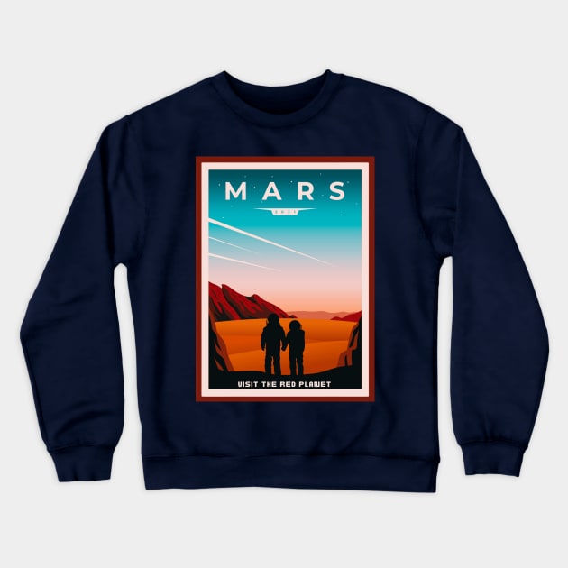 Mars Visit The Red Planet Crewneck Sweatshirt by soulfulprintss8